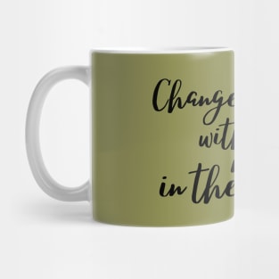 Change starts with the Man in the Mirror Mug